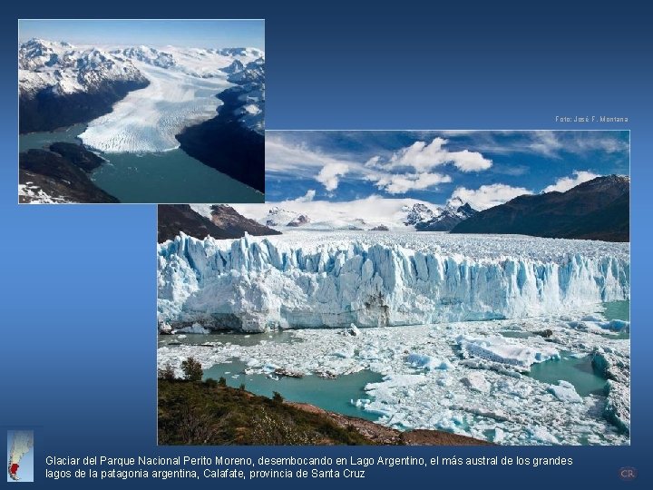 Foto: José F. Montana Glaciar del Parque Nacional Perito Moreno, desembocando en Lago Argentino,