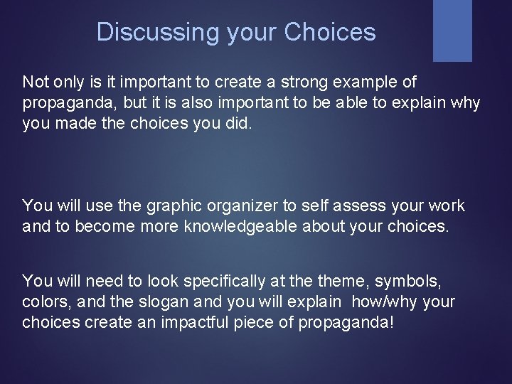 Discussing your Choices Not only is it important to create a strong example of
