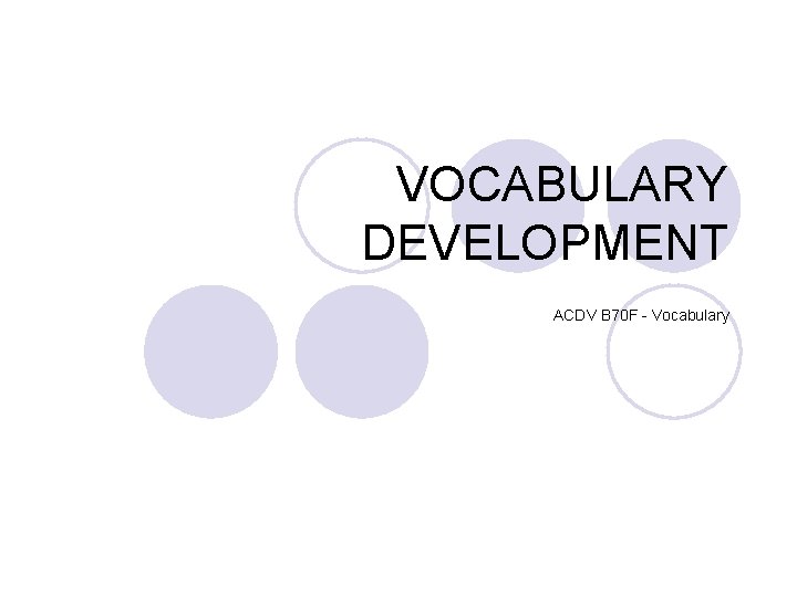 VOCABULARY DEVELOPMENT ACDV B 70 F - Vocabulary 