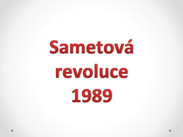 Sametová revoluce 1989 