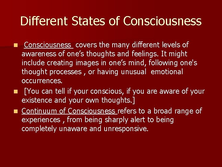 Different States of Consciousness covers the many different levels of awareness of one’s thoughts Different States of Consciousness covers the many different levels of awareness of one’s thoughts