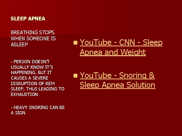 SLEEP APNEA BREATHING STOPS WHEN SOMEONE IS ASLEEP PERSON DOESN’T USUALLY KNOW IT’S HAPPENING, SLEEP APNEA BREATHING STOPS WHEN SOMEONE IS ASLEEP PERSON DOESN’T USUALLY KNOW IT’S HAPPENING,