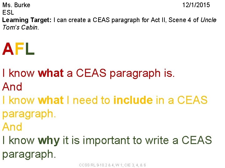 Ms. Burke 12/1/2015 ESL Learning Target: I can create a CEAS paragraph for Act