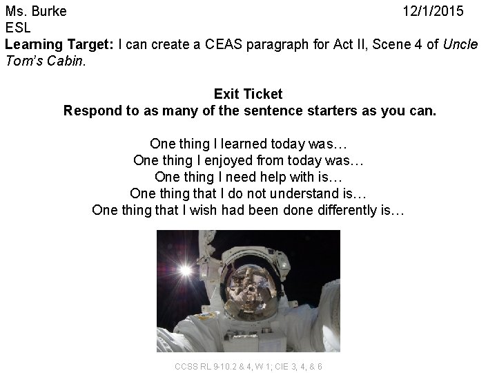 Ms. Burke 12/1/2015 ESL Learning Target: I can create a CEAS paragraph for Act