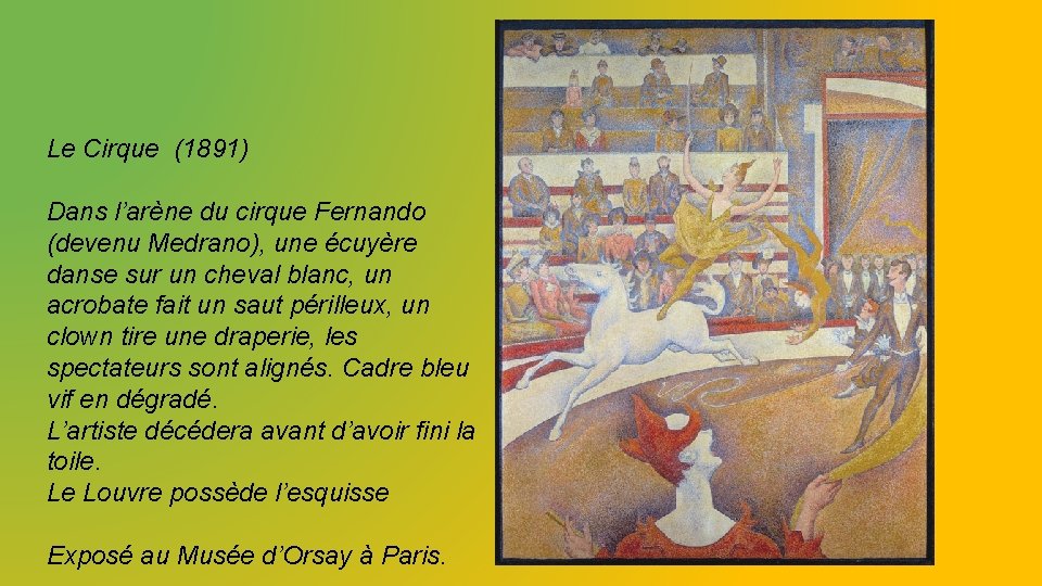 Le Cirque (1891) Dans l’arène du cirque Fernando (devenu Medrano), une écuyère danse sur