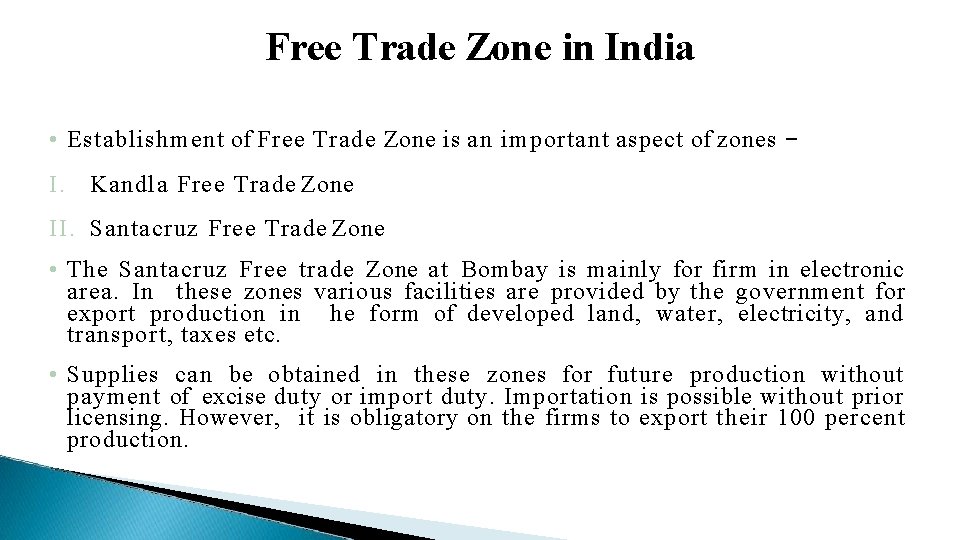 Free Trade Zone in India • Establishment of Free Trade Zone is an important