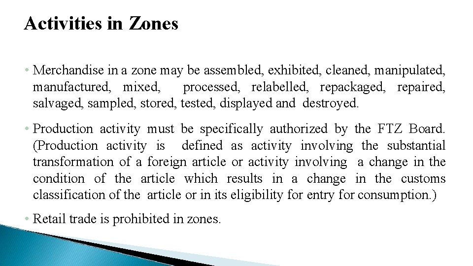 Activities in Zones • Merchandise in a zone may be assembled, exhibited, cleaned, manipulated,