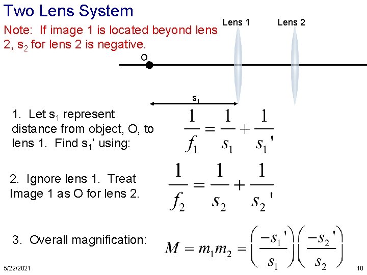 Two Lens System Note: If image 1 is located beyond lens 2, s 2