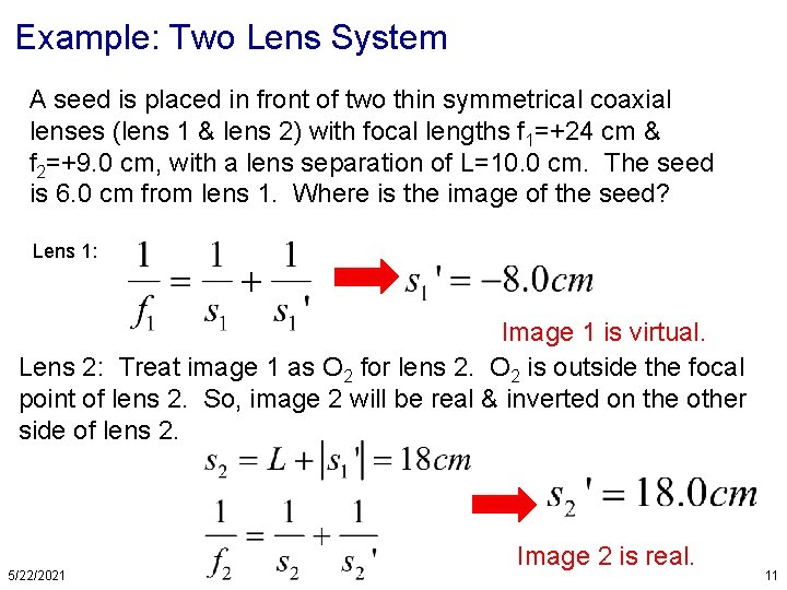 Example: Two Lens System A seed is placed in front of two thin symmetrical