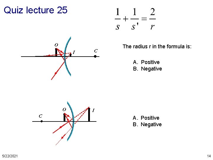 Quiz lecture 25 O I C The radius r in the formula is: A.