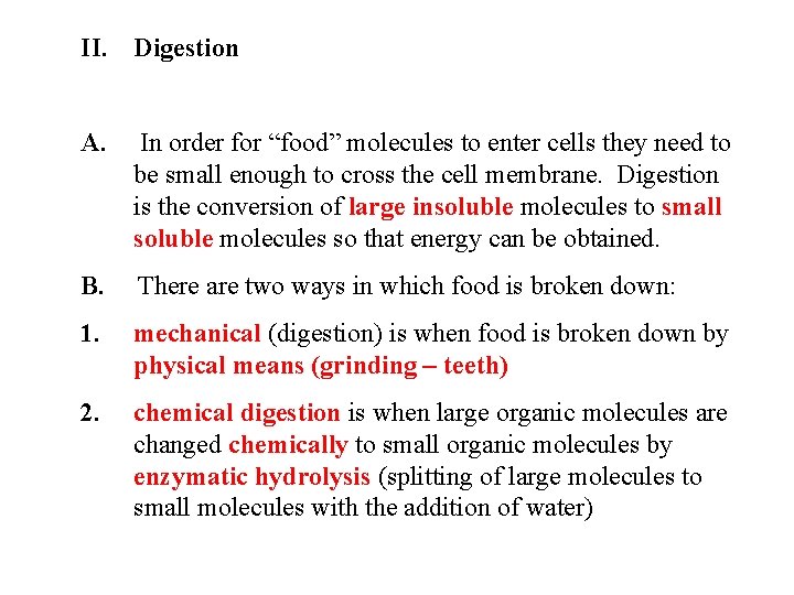 II. Digestion A. In order for “food” molecules to enter cells they need to