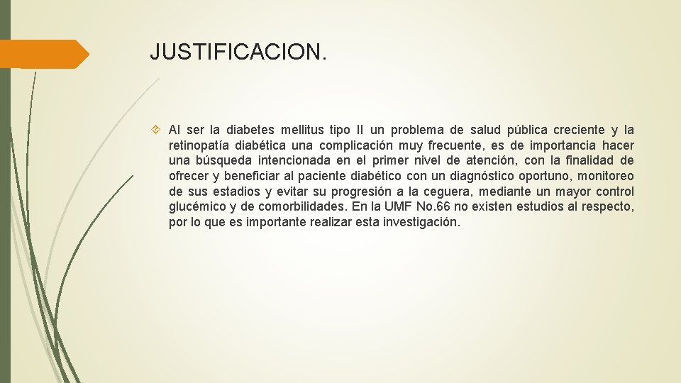 JUSTIFICACION. Al ser la diabetes mellitus tipo II un problema de salud pública creciente