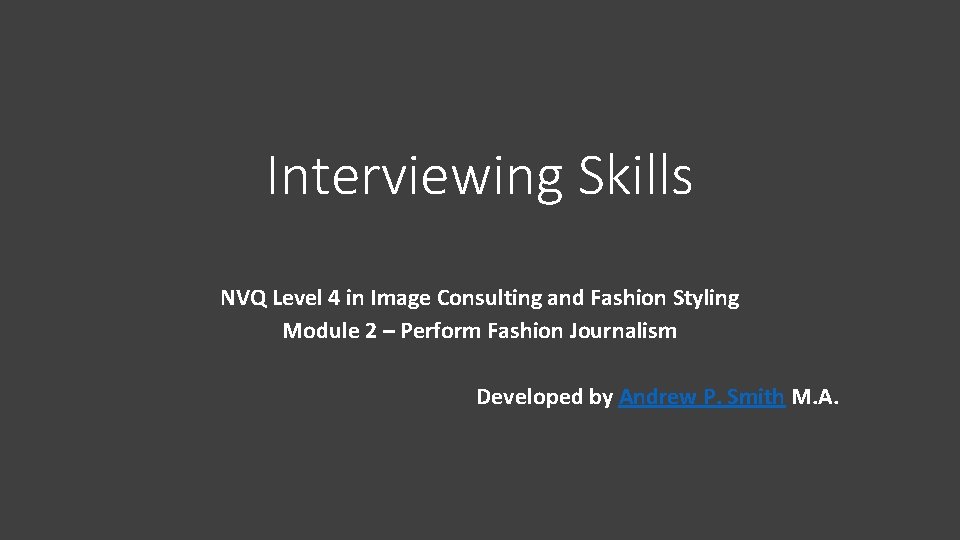 Interviewing Skills NVQ Level 4 in Image Consulting and Fashion Styling Module 2 –