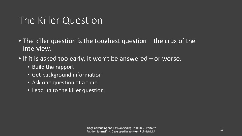 The Killer Question • The killer question is the toughest question – the crux