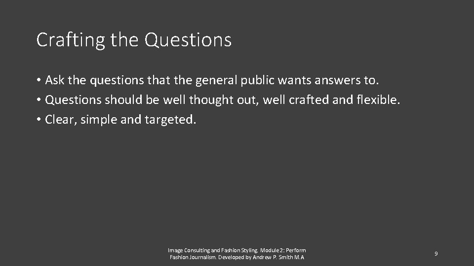 Crafting the Questions • Ask the questions that the general public wants answers to.