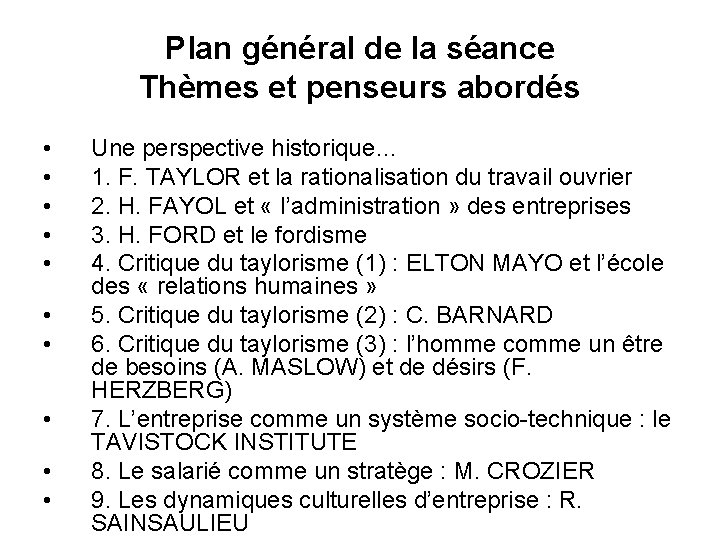 Plan général de la séance Thèmes et penseurs abordés • • • Une perspective