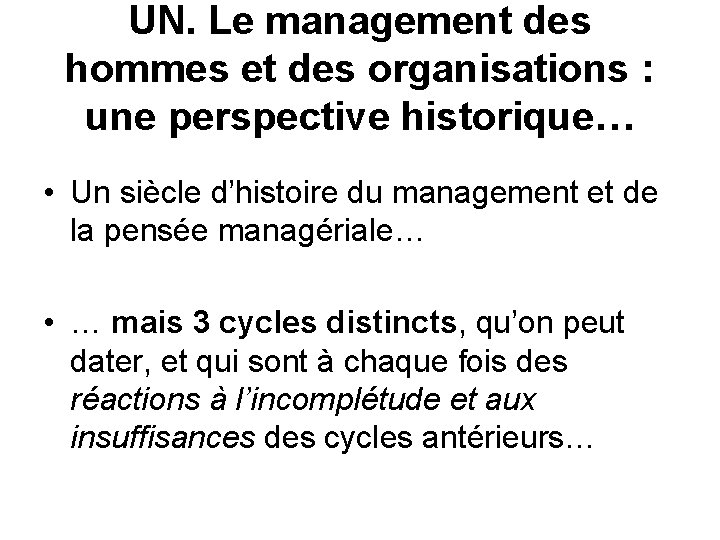 UN. Le management des hommes et des organisations : une perspective historique… • Un UN. Le management des hommes et des organisations : une perspective historique… • Un