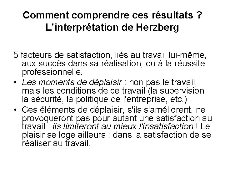 Comment comprendre ces résultats ? L’interprétation de Herzberg 5 facteurs de satisfaction, liés au