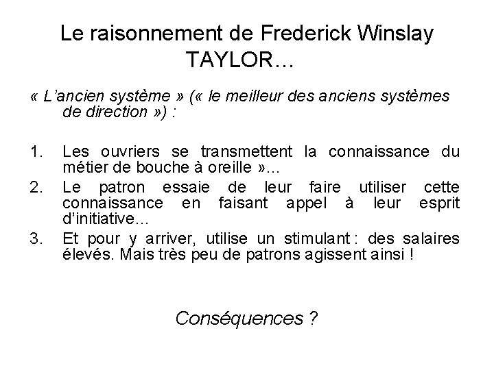 Le raisonnement de Frederick Winslay TAYLOR… « L’ancien système » ( « le meilleur