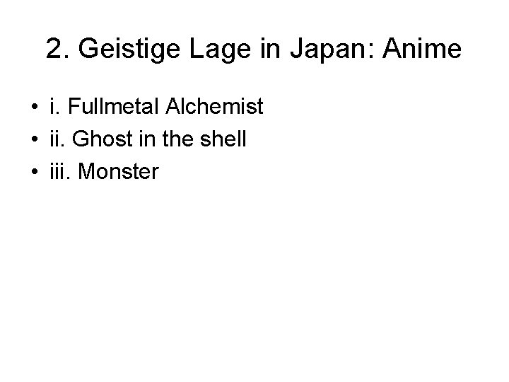 2. Geistige Lage in Japan: Anime • i. Fullmetal Alchemist • ii. Ghost in