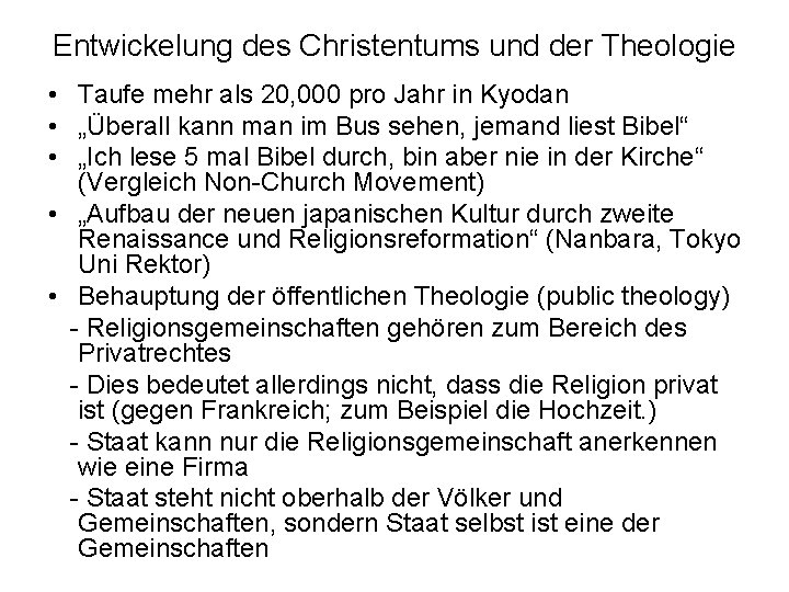 Entwickelung des Christentums und der Theologie • Taufe mehr als 20, 000 pro Jahr