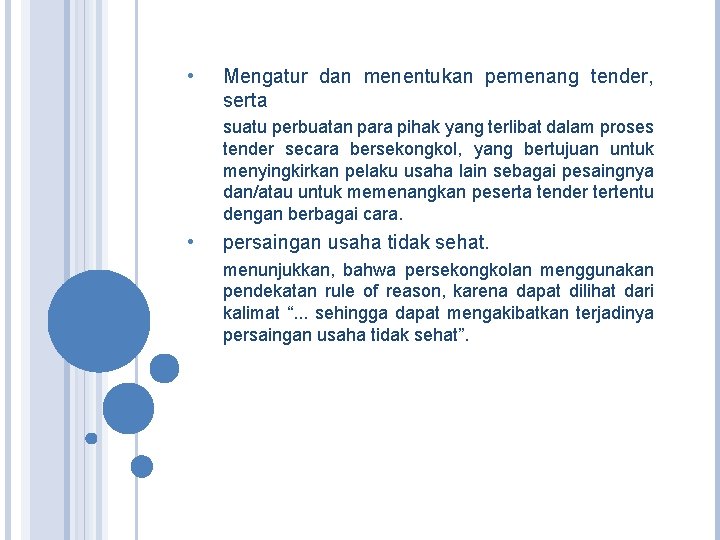  • Mengatur dan menentukan pemenang tender, serta suatu perbuatan para pihak yang terlibat