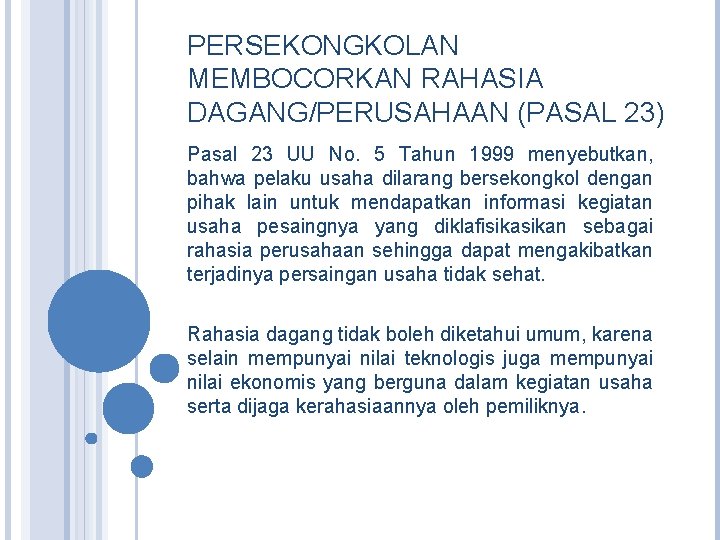 PERSEKONGKOLAN MEMBOCORKAN RAHASIA DAGANG/PERUSAHAAN (PASAL 23) Pasal 23 UU No. 5 Tahun 1999 menyebutkan,