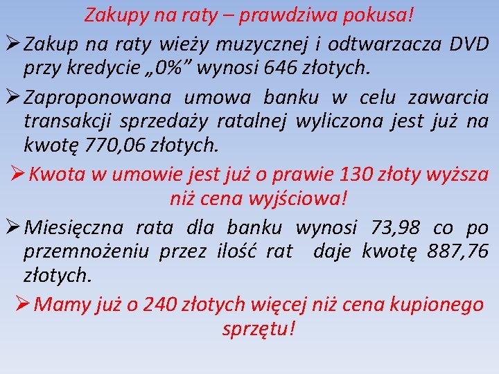 Zakupy na raty – prawdziwa pokusa! Ø Zakup na raty wieży muzycznej i odtwarzacza