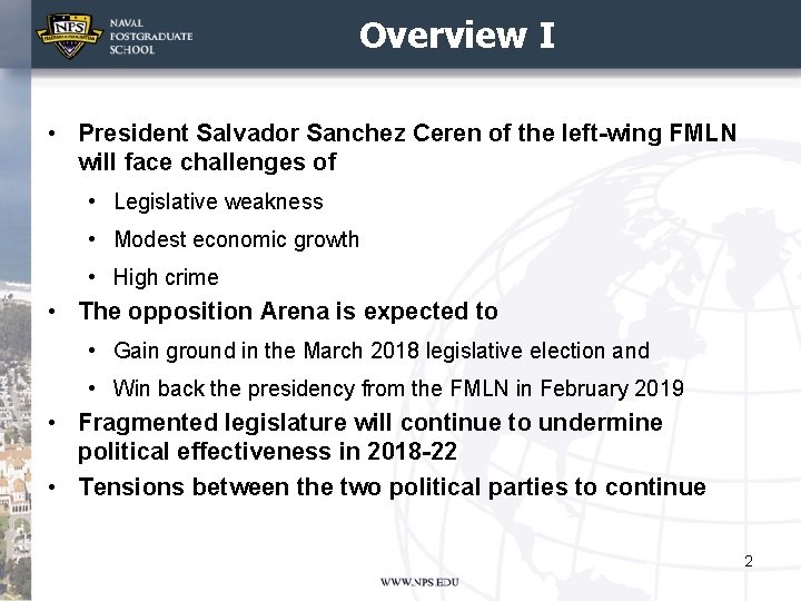 Overview I • President Salvador Sanchez Ceren of the left-wing FMLN will face challenges