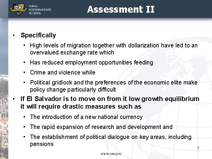 Assessment II • Specifically • High levels of migration together with dollarization have led