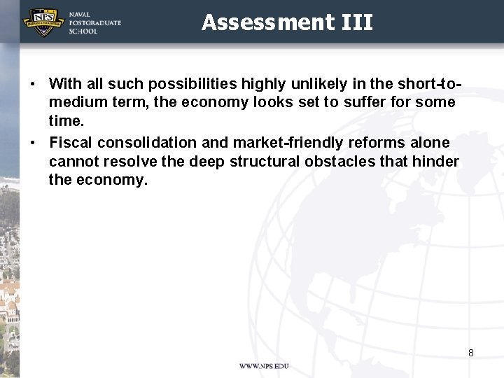 Assessment III • With all such possibilities highly unlikely in the short-tomedium term, the