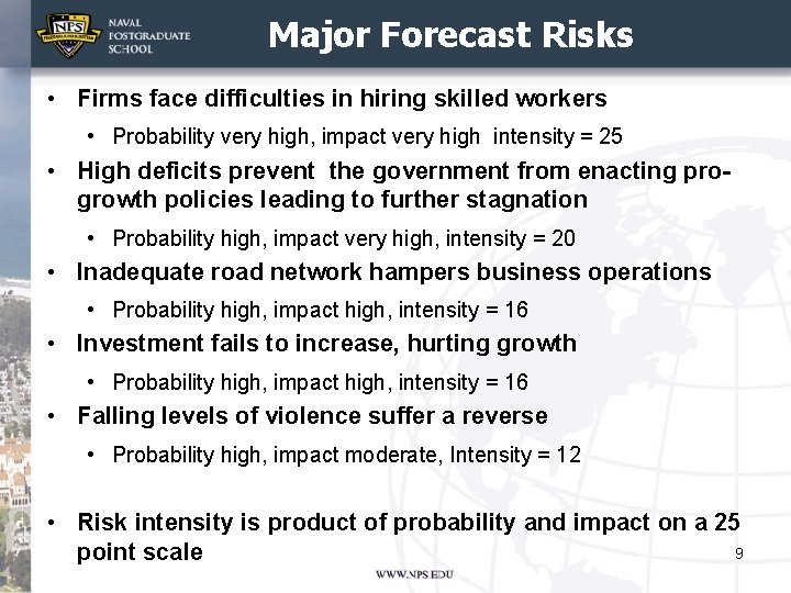 Major Forecast Risks • Firms face difficulties in hiring skilled workers • Probability very