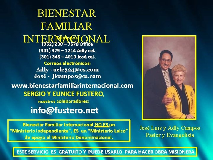 BIENESTAR FAMILIAR Teléfonos: INTERNACIONAL (352) 200 – 7670 Office (301) 379 – 1214 Adly