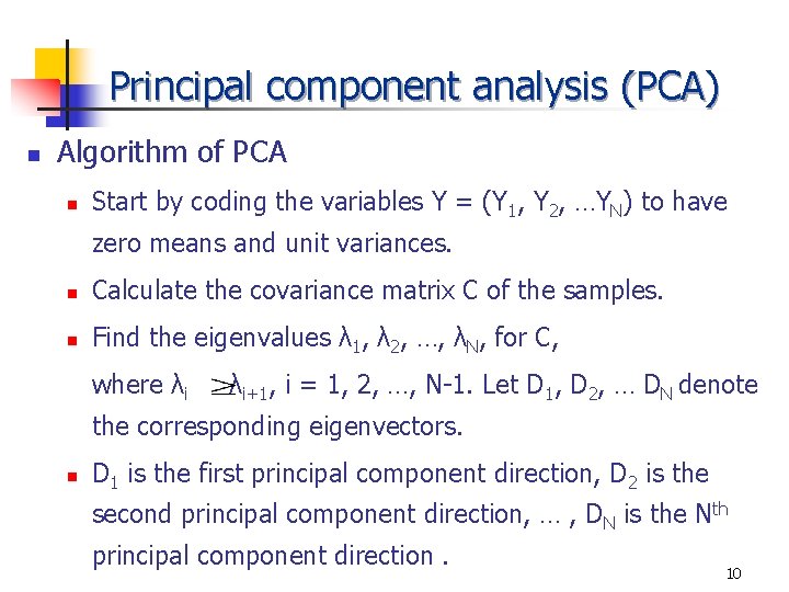 Principal component analysis (PCA) n Algorithm of PCA n Start by coding the variables