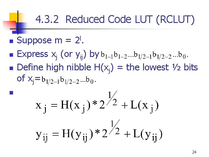 4. 3. 2 Reduced Code LUT (RCLUT) n n n Suppose m = 2