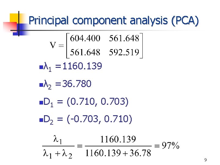 Principal component analysis (PCA) λ =1160. 139 n 1 λ =36. 780 n 2