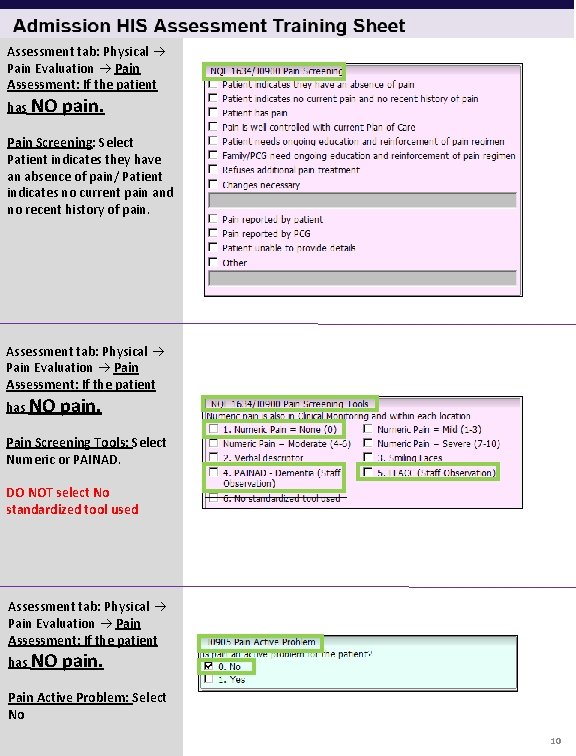 Assessment tab: Physical Pain Evaluation Pain Assessment: If the patient has NO pain. Pain