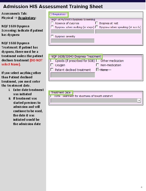 Assessments Tab: Physical Respiratory: NQF 1639 Dyspnea Screening: Indicate if patient has dyspnea NQF