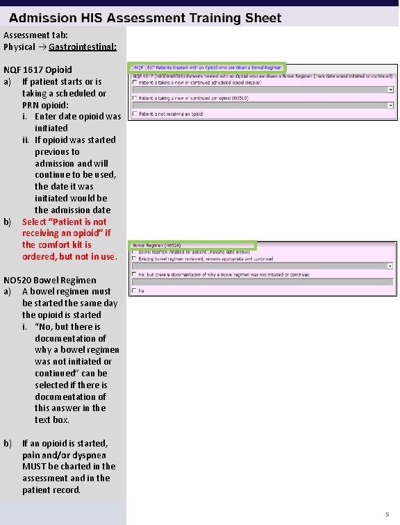 Assessment tab: Physical Gastrointestinal: NQF 1617 Opioid a) If patient starts or is taking