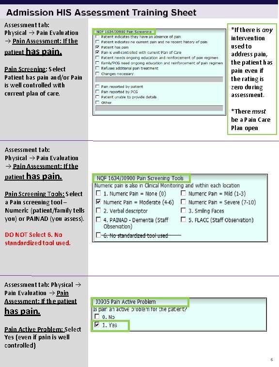 Assessment tab: Physical Pain Evaluation Pain Assessment: If the patient has pain. Pain Screening: