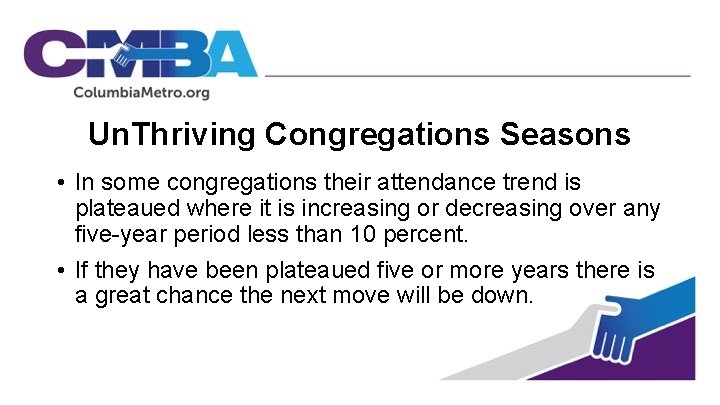 Un. Thriving Congregations Seasons • In some congregations their attendance trend is plateaued where