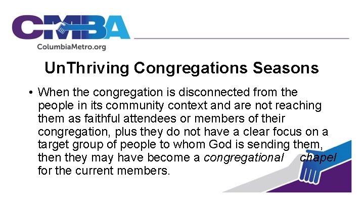 Un. Thriving Congregations Seasons • When the congregation is disconnected from the people in