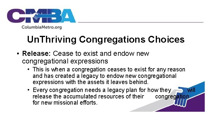 Un. Thriving Congregations Choices • Release: Cease to exist and endow new congregational expressions