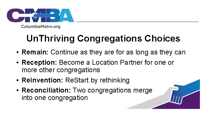 Un. Thriving Congregations Choices • Remain: Continue as they are for as long as