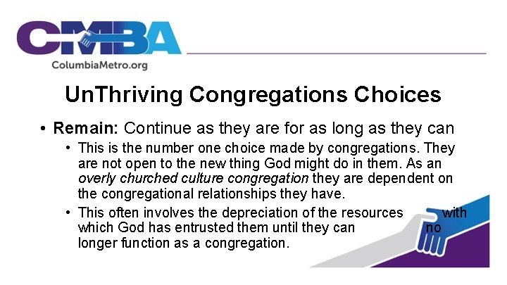 Un. Thriving Congregations Choices • Remain: Continue as they are for as long as