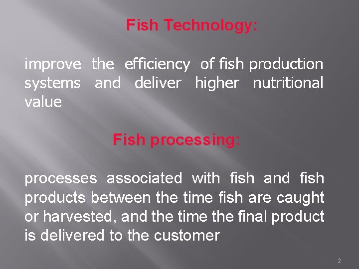 Fish Technology: improve the efficiency of fish production systems and deliver higher nutritional value