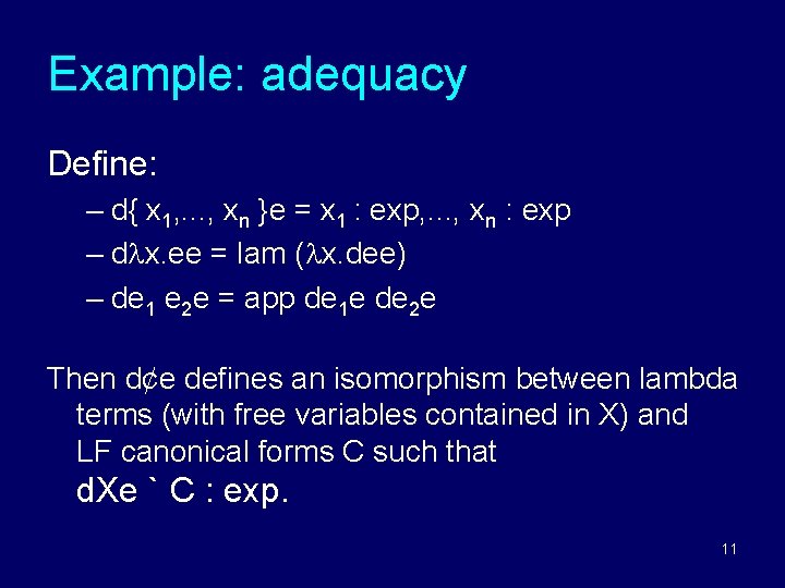 Example: adequacy Define: – d{ x 1, . . . , xn }e = Example: adequacy Define: – d{ x 1, . . . , xn }e =