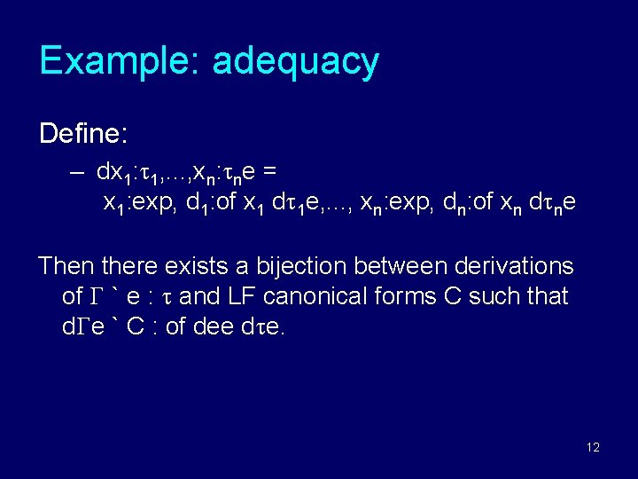 Example: adequacy Define: – dx 1: 1, . . . , xn: ne = Example: adequacy Define: – dx 1: 1, . . . , xn: ne =