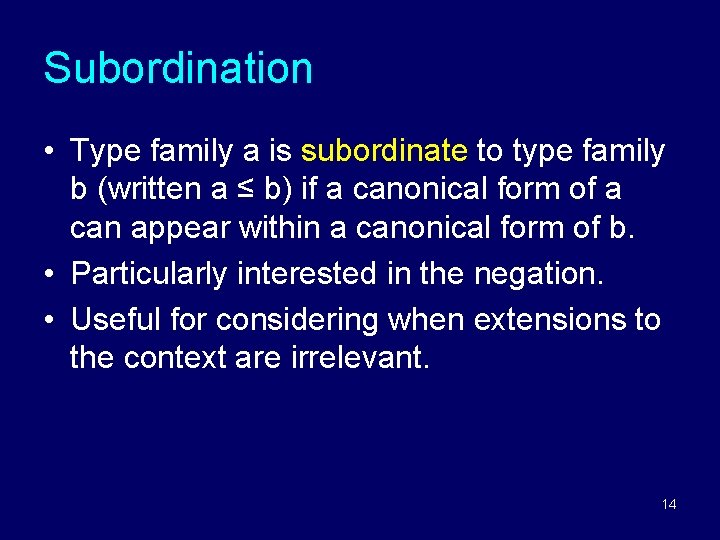 Subordination • Type family a is subordinate to type family b (written a ≤ Subordination • Type family a is subordinate to type family b (written a ≤