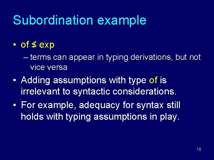 Subordination example • of ≤/ exp – terms can appear in typing derivations, but Subordination example • of ≤/ exp – terms can appear in typing derivations, but